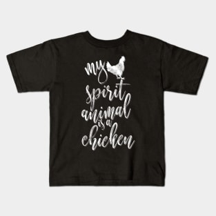 My spirit animal is a chicken Kids T-Shirt